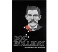 Doc Holliday by John Myers Myers Jim Myers (Auteur)