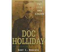 Doc Holliday: The Life and Legend