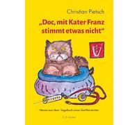 "Doc, mit Kater Franz stimmt etwas nicht": Neues aus dem Tagebuch eines Dorftierarztes