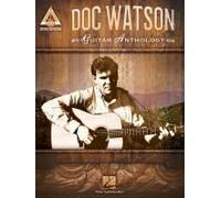Doc Watson Guitar Anthology Guitar Recorded Versions Note-For-Note Acoustic Guitar Tab 14 Songs Including Deep River Blues, Shady Grove, Tom Dooley And More Hal Leonard Sheet Music Songbook