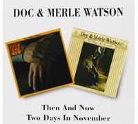 Doc Watson & Merle - Then & Now/Two Days in No