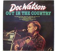 DOC WATSON - Out in the country / MA 00924983