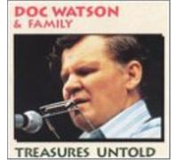 Doc Watson & Family – Treasures Untold – Vanguard