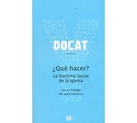 DOCAT: ¿Qué hacer? La doctrina Social de la Iglesia