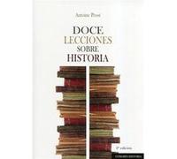 Doce Lecciones Sobre Historia [Livre en VO] Prost, Antoine (Auteur)