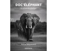 Doc'éléphant Le silence du dialogue - Pascal Vesproumis - Complicites Eds - broché - Témoignage