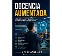 Docencia Aumentada: Inteligencia artificial aplicada a la enseñanza universitaria