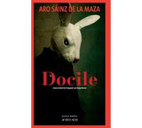 Docile - Aro Sainz De La Maza - Actes sud - broché - Roman