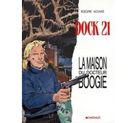 Dock 21, tome 3 : La Maison du Dr Boogie