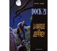 Dock 21, tome 5 : La Marque de Jeffrey