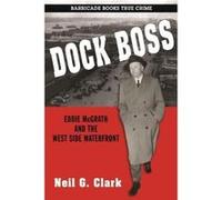 Dock Boss: Eddie Mcgrath and the West Side Waterfront