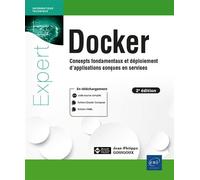 Docker - Concepts fondamentaux et déploiement d'applications conçues en services (2e édition) - Jean-Philippe Gouigoux - Eni Editions - broché - Manuel