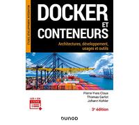Docker et conteneurs - 3e éd.: Architectures, développement, usages et outils