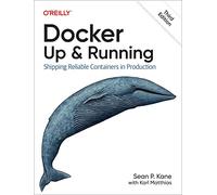 Docker: Up & Running – Shipping Reliable Containers in Production