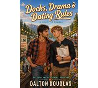 Docks, Drama & Dating Rules: A Romantic Comedy