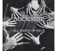 DOCKSIDE - All Hands on Deck [Import]
