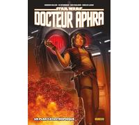 Docteur Aphra T02 : Un plan catastrophique