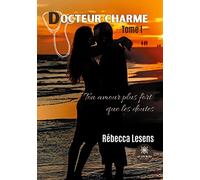 Docteur charme: Tome I: Ton amour plus fort que les doutes
