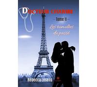 Docteur charme: Tome II - Les tumultes du passé