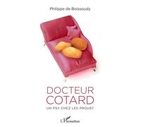 Docteur Cotard Un psy chez les Proust - Philippe Boissoudy (de) - L'harmattan - broché - Biographie