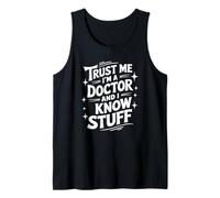 Docteur, Croyez-Moi, Je suis médecin et Je Sais des Choses Débardeur
