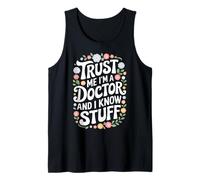 Docteur, Croyez-Moi, Je suis médecin et Je Sais des Choses Débardeur