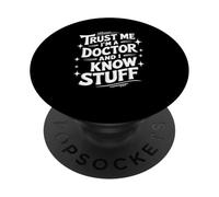 Docteur, Croyez-Moi, Je suis médecin et Je Sais des Choses PopSockets PopGrip Adhésif