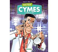 Docteur Cymes - tome 01: La vanne de trop...