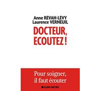 Docteur, écoutez !: Pour soigner il faut écouter
