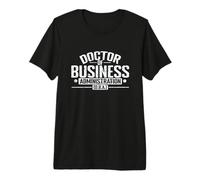 Docteur en Administration des Affaires D.B.A. T-Shirt Haut de Gamme