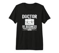 Docteur en Administration des Affaires (D.B.A.) T-Shirt Haut de Gamme