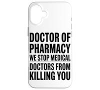 Docteur en Pharmacie Nous Arrêtons Les Médecins Pharmacien Coque pour iPhone 16 Plus