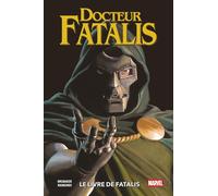 Docteur Fatalis Le livre de Fatalis - Ed Brubaker - Panini Comics - cartonné - Comics