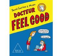 Docteur feel good David Gourion (Auteur), Jean-Philippe Muzo (Auteur)