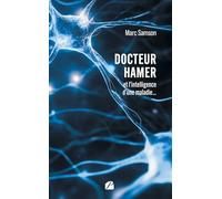 Docteur Hamer: et l’intelligence d’une maladie…