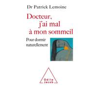 Docteur, j'ai mal à mon sommeil Pour dormir naturellement - Patrick Lemoine - Odile Jacob - broché - Guide