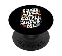 Docteur, Je Sauve des Vies, mais Le café me Sauve PopSockets PopGrip Adhésif