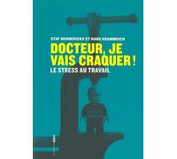 Docteur, je vais craquer ! Le stress au travail - Hans Krammisch - Aden Belgique - broché - Essai