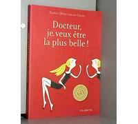 DOCTEUR JE VEUX ETRE LA PLUS BELLE !