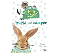 Docteur Kitty Cat - tome 01 : Trèfle part camper