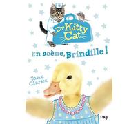 Docteur Kitty Cat - tome 04 : En scène, Brindille !