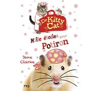 Docteur Kitty Cat - tome 06 : Mille étoiles pour Potiron