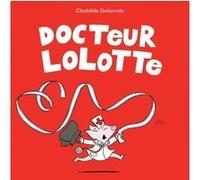 Docteur lolotte Clothilde Delacroix (Auteur)