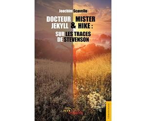 Docteur Mister Jekyll & Hike: sur les traces de Stevenson