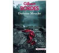 Docteur Mouche Gilbert Bordes (Auteur)