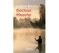 Docteur Mouche - Gilbert Bordes - Pocket - Poche - Roman