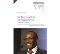 Docteur Naasson Munyandamutsa, l'UMUPFUMU Marie-odile GODARD (Auteur)
