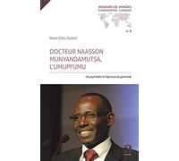 Docteur Naasson Munyandamutsa, l'UMUPFUMU: Un psychiatre à l'épreuve du génocide