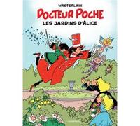 Docteur Poche - Tome 17 - Les Jardins d'Alice Marc Wasterlain (Auteur)