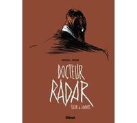 Docteur Radar - Tome 01 Noël Simsolo (Auteur), Frédéric Bézian (Dessinateur)